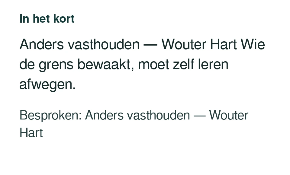 Anders vasthouden — Wouter Hart Wie de grens bewaakt, moet zelf leren afwegen. Besproken: Anders vasthouden — Wouter Hart.