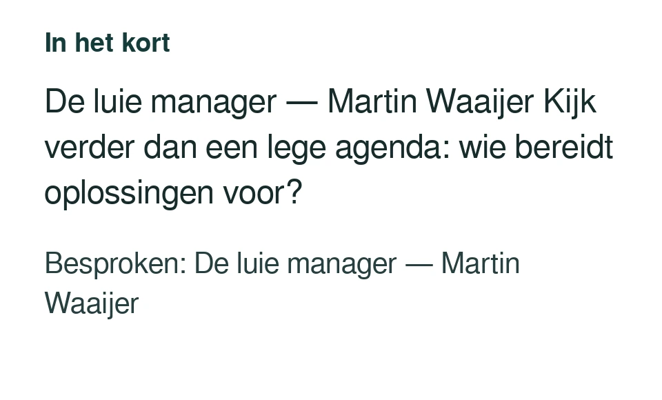 De luie manager — Martin Waaijer Kijk verder dan een lege agenda: wie bereidt oplossingen voor? Besproken: De luie manager — Martin Waaijer.