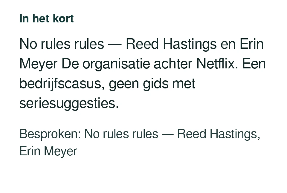 No rules rules — Reed Hastings en Erin Meyer De organisatie achter Netflix. Een bedrijfscasus, geen gids met seriesuggesties. Besproken: No rules rules — Reed Hastings, Erin Meyer.